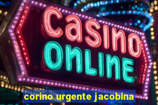 corino urgente jacobina